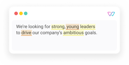 We’re looking for strong, young leaders  to drive our company’s ambitious goals. The words strong, young, leaders, drive and ambitious are highlighted.-1